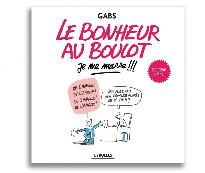 Le bonheur au boulot, je me marre !!!